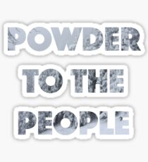 Powder to the People Sticker