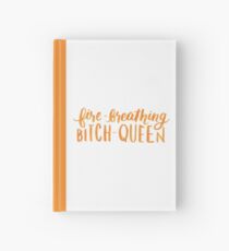 Fire-Breathing Bitch-Queen Hardcover Journal