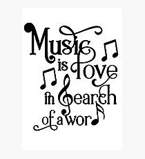 Music is love in search of a word Photographic Print