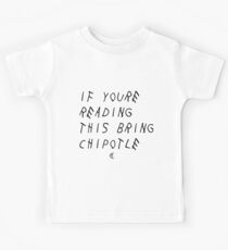 Wenn Sie dies lesen, bringen Sie Chipotle Kinder T-Shirt