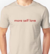 more self love minimal Unisex T-Shirt