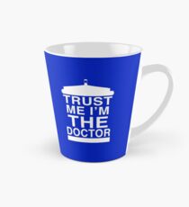 Vertrau mir, ich bin der Doktor Tasse (konisch)