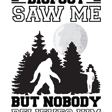 Bigfoot Saw Me but Nobody Believes Him, Sasquatch Silhouette, Woods 4 in 1 Bluetooth  Speaker Can Koozie, White Speaker 