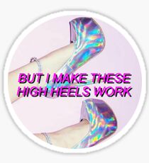 Make These High Heels Work Sticker