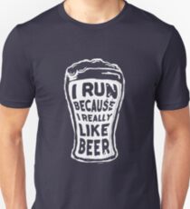 I run because I really like beer Unisex T-Shirt