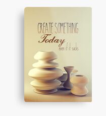Pottery Still Life Create Something Today Even If It Sucks Metal Print