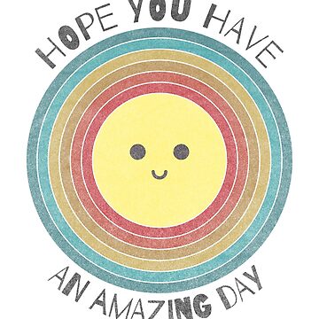 Have an Amazing Day