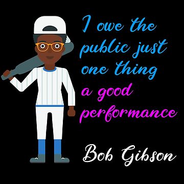 Bob Gibson Quote