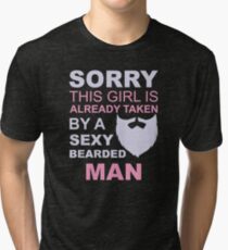 Sorry, this girl is already taken by a sexy bearded man Tri-blend T-Shirt