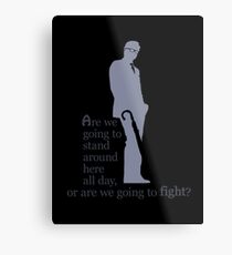 Quotes and quips - stand around or fight Metal Print