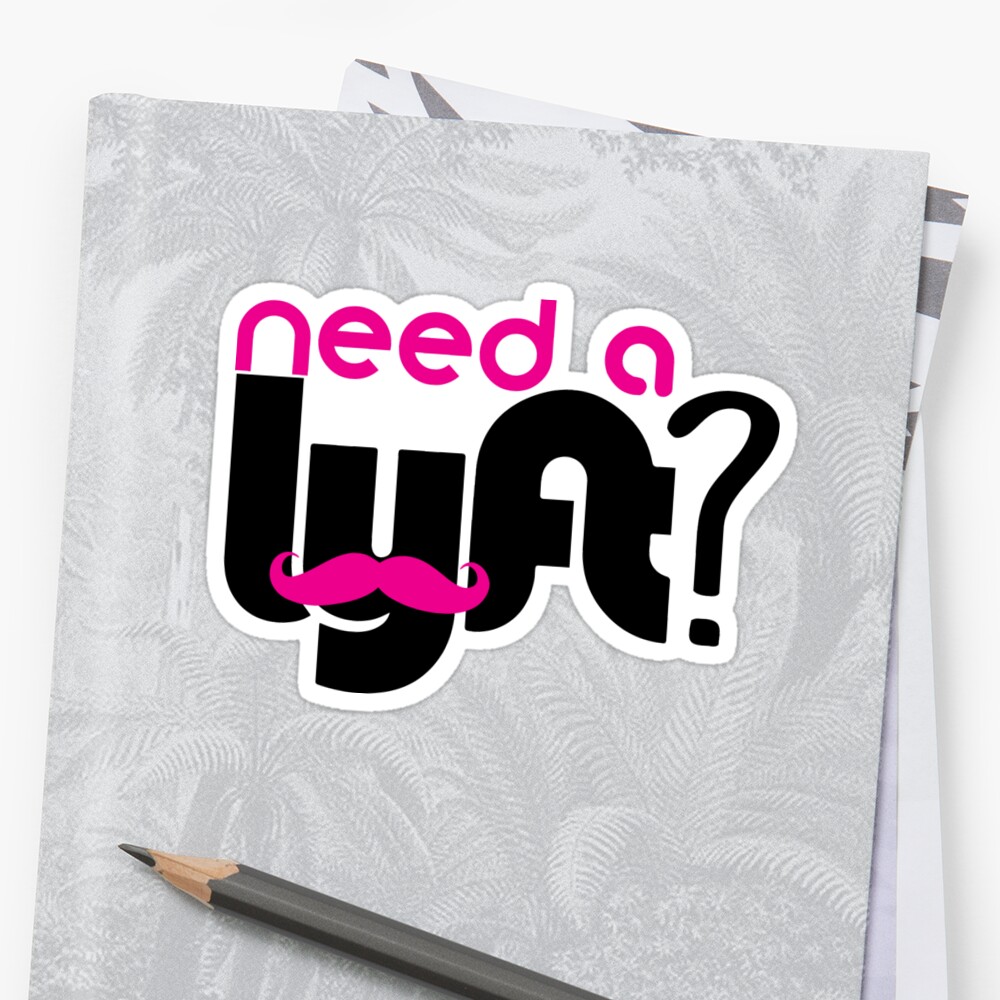 need-a-lyft-stickers-by-evoneli-redbubble