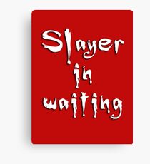 Slayer in waiting Canvas Print
