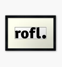 ROFL. Framed Print