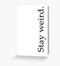 stay weird. Greeting Card