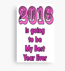 Best Year Ever 2016 Canvas Print
