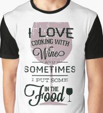 Cooking with Wine Graphic T-Shirt