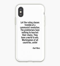 Lassen Sie die herrschenden Klassen bei einer kommunistischen Revolution erzittern. Die Proletarier haben nichts zu verlieren als ihre Ketten. Sie haben eine Welt zu gewinnen. Arbeiter aller Länder, vereinigt euch! iPhone-Hülle & Cover