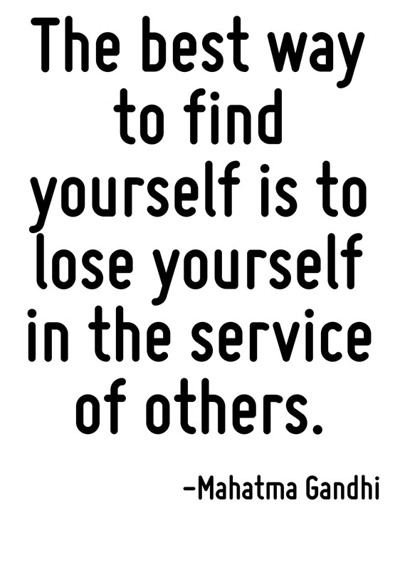 the-best-way-to-find-yourself-is-to-lose-yourself-in-the-service-of-others-canvas-prints-by