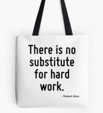 Es gibt keinen Ersatz für harte Arbeit. Tote Bag