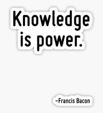 Knowledge is power. Sticker