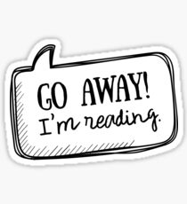Go away! I'm reading Sticker