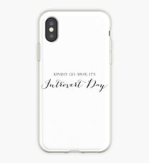 Kindly Go Away, It's Introvert Day iPhone Case
