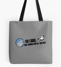 So Long and Thanks For All The Fish Tote Bag