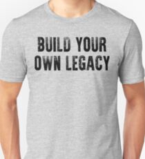 Build Your Own Legacy (Black Font) Unisex T-Shirt