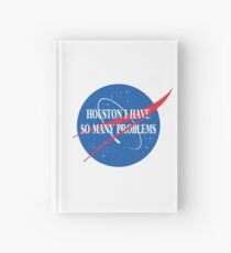 Houston, I Have So Many Problems Hardcover Journal
