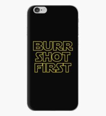 Burr schoss zuerst iPhone-Hülle & Cover