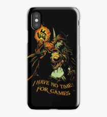 No Time for Games iPhone Case