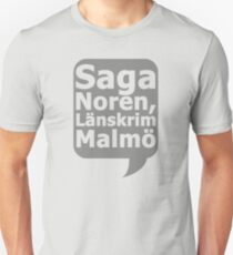 Saga Norén, Länskrim Malmö Unisex T-Shirt