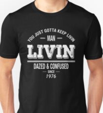 Dazed and Confused - LIVIN Unisex T-Shirt