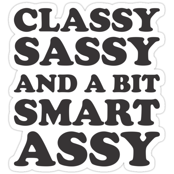 Classy Sassy And A Bit Smart Assy Stickers By Nonique Redbubble 9965