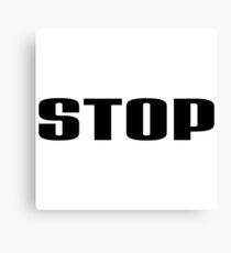 Stop Canvas Print