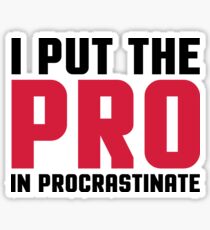 Pro In Procrastinate Funny Quote Sticker