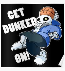 Sans - Undertale - GET DUNKED ON! Poster