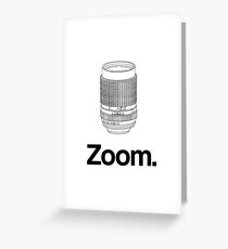 Zoom lens Greeting Card