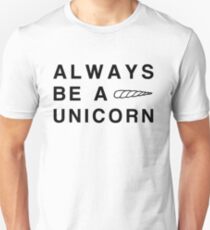 Always be a Unicorn Unisex T-Shirt