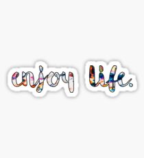 enjoy life 2 Sticker