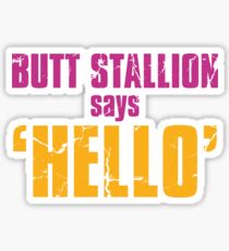 Borderlands 2 | Butt Stallion says 'Hello'! Sticker