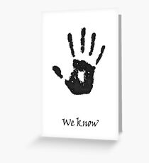 "We Know" Greeting Card