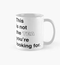 Dies ist nicht der Tee, nach dem Sie suchen. Tasse