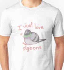 I just love pigeons Unisex T-Shirt