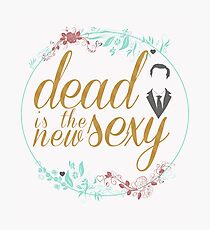 Dead is the new sexy Photographic Print