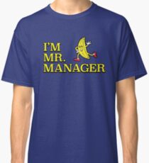 I'm Mr. Manager! Classic T-Shirt