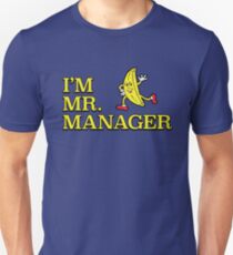 I'm Mr. Manager! Unisex T-Shirt