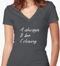Always Be Closing Chalkboard Women's Fitted V-Neck T-Shirt