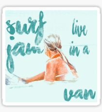 Surf. Jam. Live in a Van. Sticker
