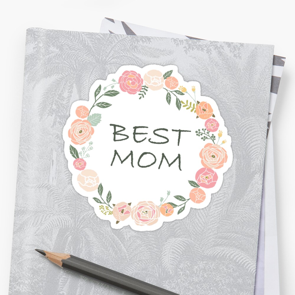 "Best Mom" Sticker By Iloveit | Redbubble